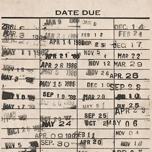 May include: A vintage library card with the words "DATE DUE" at the top. The card is divided into columns with stamped dates and numbers, including months and years. The card has a worn, aged appearance.