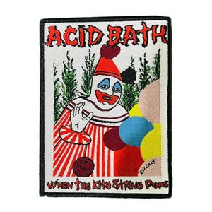 May include: Embroidered patch with a clown design, wearing red and white striped clothing and a red hat. The patch has the text "ACID BATH" and "WHEN THE KITE STRING POPS". The clown is holding up a hand.
