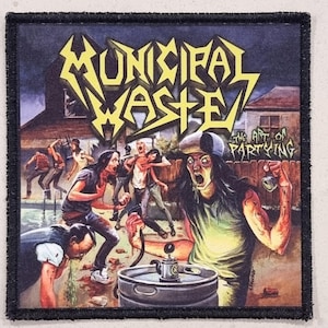 May include: A square patch featuring the band name "MUNICIPAL WASTE" in yellow, jagged lettering. The image shows a party scene with people drinking and vomiting. The text "THE ART OF PARTYING" is also visible.