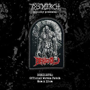 May include: Black woven patch featuring a detailed white illustration of a skeletal figure in an arched frame. The word "BENIGHTED" is in red, stylized text. The patch is 8cm x 12cm, with the text "Official Woven Patch" below the design.