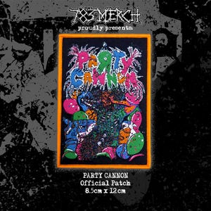 May include: A black patch with an orange border featuring the words "PARTY CANNON" in colourful, stylised letters. The patch includes a graphic of a monster and cartoon figures. The text "PARTY CANNON Official Patch" is below the graphic. The patch measures 8.5cm by 12cm.