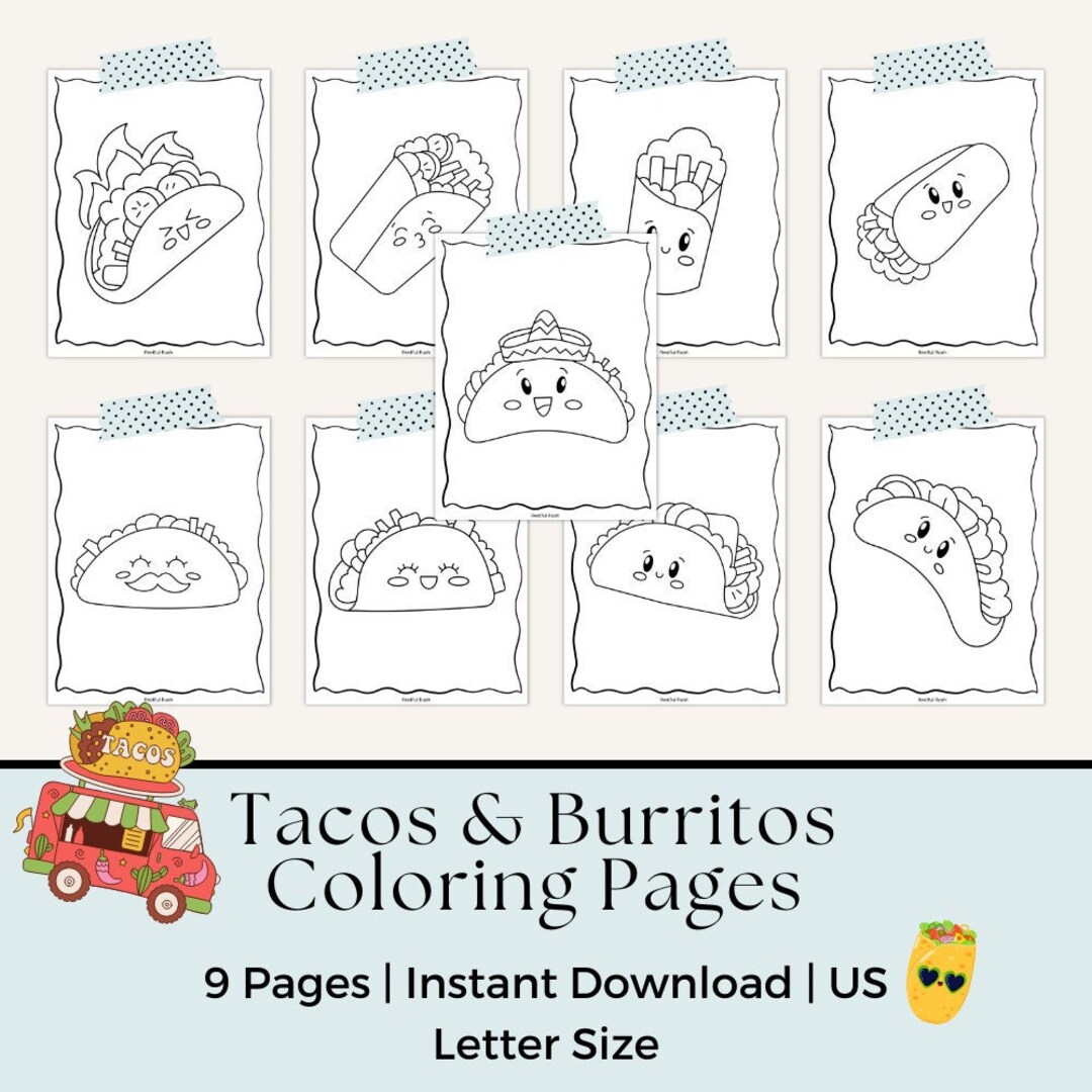 Cute Tacos/burritos Coloring Page Pack, Nine 9 Printable Pdf Sheets ...
