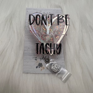 Don't be tachy Badge Reel-lustiges Abzeichen-RN-LPN-Custom-Gifts für Krankenschwestern-Weihnachtsgeschenke für Krankenschwestern-lustige-Humor Badge Reel-Mri Safe-Lanyard