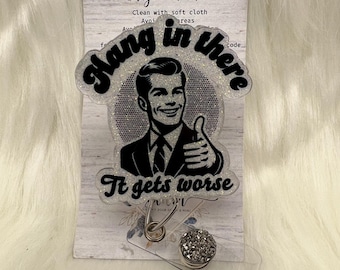 Funny "Hang In There" Badge Reel: Nurse Humor Gift