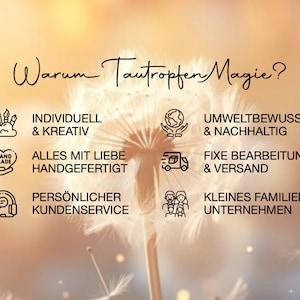May include: A graphic with the text "Warum Tautropfen Magie?" and icons representing the benefits of buying from this shop, including handmade, personalized customer service, environmentally conscious, and fast shipping.