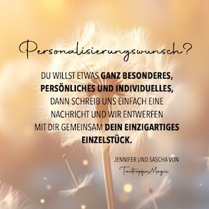 May include: Image with text in German, featuring a dandelion against a blurred, warm-toned background. The text asks "Personalisierungswunsch?" and offers personalized, unique items. Includes the names Jennifer and Sascha von Tautropfen Magie.