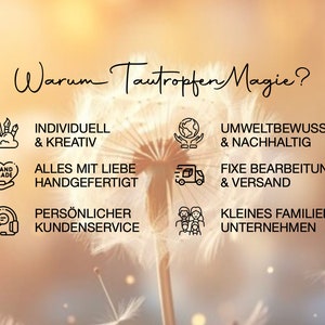 May include: An image with the text "Warum Tautropfen Magie?" in a cursive font. The image includes icons and text describing the brand's values: individual and creative, handmade with love, personal customer service, environmentally conscious and sustainable, fixed processing and shipping, and small family business.