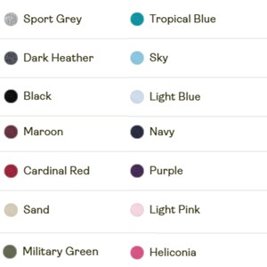 May include: A color chart featuring a selection of fabric colors. The colors include Sport Grey, Tropical Blue, Dark Heather, Sky, Black, Light Blue, Maroon, Navy, Cardinal Red, Purple, Sand, Light Pink, Military Green, and Heliconia.