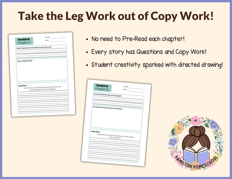 May include: A light purple educational graphic with the text "Take the Leg Work out of Copy Work!" Two worksheets are shown, labeled "Seabird Chapter 5" and "Seabird Chapter 15". Bullet points highlight features. A logo for Hamilton Homeschool is in the lower right.