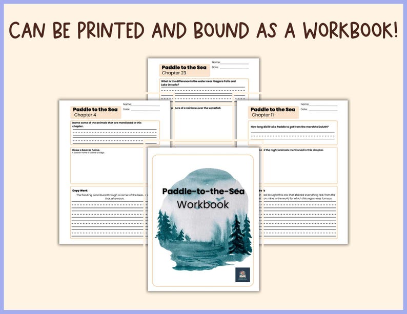 May include: A workbook titled "Paddle-to-the-Sea" with a watercolor illustration of trees and a lake. The workbook is surrounded by several pages with the titles "Paddle to the Sea" and chapter numbers. Text at the top says "CAN BE PRINTED AND BOUND AS A WORKBOOK!"