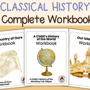 May include: Three workbooks for classical history are displayed. The top text reads "CLASSICAL HISTORY" and "3 Complete Workbooks." The workbooks are titled "This Country of Ours," "A Child's History of the World," and "Our Island Story."