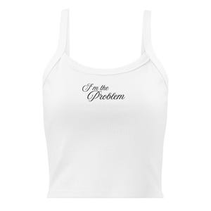 I'm the problem | Women’s micro-rib tank top