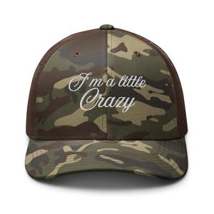 Im a little Crazy | Camouflage trucker hat