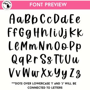 May include: Font preview showing uppercase and lowercase letters of the alphabet in a handwritten style. The letters are black on a white background. The text "***DOTS OVER LOWERCASE 'I' AND 'J' WILL BE CONNECTED TO LETTERS" is at the bottom of the image.