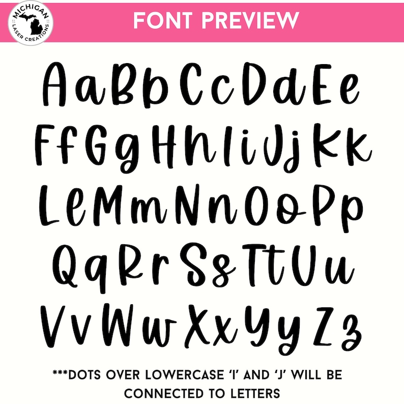May include: Font preview showing uppercase and lowercase letters of the alphabet in a handwritten style. The letters are black on a white background. The text "***DOTS OVER LOWERCASE 'I' AND 'J' WILL BE CONNECTED TO LETTERS" is at the bottom of the image.