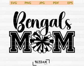 Bengals Mom Svg, Bengals Cheer svg, Bengals Svg, Bengals Mascot svg, Bengals Shirt svg, Bengals Sport svg, School Spirit, Bengals Typography