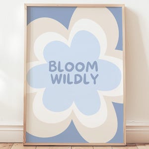 Bloom Wildly Poster, Uplifting Quote, Positive Wall Art, Girls Room Decor, Daily Reminder, Trendy Wall Art, Retro Print, Floral Poster