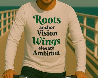 Camiseta de manga larga "Ambición arraigada en la visión", elegante jersey de manga larga para personas optimistas, "Mantén el rumbo" con esta camiseta de manga larga.