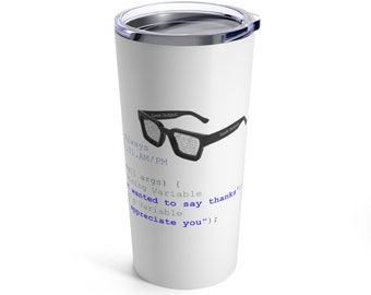 Vielen Dank Edelstahlbecher, Geschenk für Programmierer oder Programmierer, Express Wertschätzung mit Code-Ausschnitt infundiert 20oz Getränkebecher