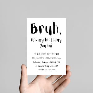 EDITIERBARE Vorlage Monochrome Bruh Geburtstagseinladung, Bruh Es ist mein Geburtstag einladen, Teenager Geburtstag, Teen Boy Party Einladung Digital