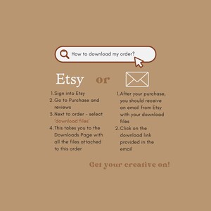 May include: A tan graphic with instructions on how to download an Etsy order. The text includes steps for downloading files from Etsy after purchase, with a search bar that says "How to download my order?" and the phrase "Get your creative on!"