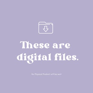 May include: A light purple background with a white outline of a folder icon and a downward arrow. The text "These are digital files" is displayed in a large, elegant font. Below, smaller text reads "No Physical Product will be sent."