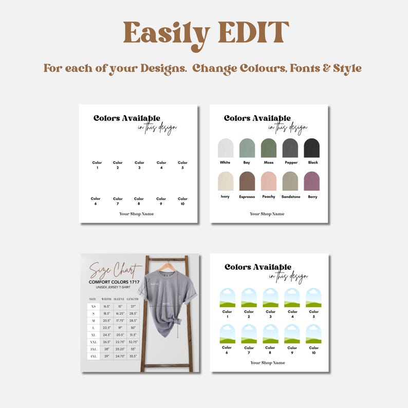 May include: A graphic with the text "Easily EDIT" and "For each of your Designs. Change Colours, Fonts & Style." The image includes color charts, a size chart, and a t-shirt on a wooden rack. The color options include white, bay, moss, pepper, and black.