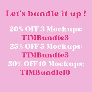 May include: Pink background with white text that reads "Let's bundle it up!" and pink text that reads "20% OFF 3 Mockups: TTMBundle3", "25% OFF 5 Mockups: TTMBundle5", and "30% OFF 10 Mockups: TTMBundle10".