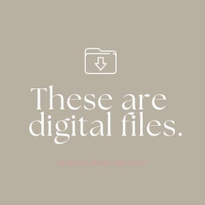 May include: A digital files announcement on a tan background. The text "These are digital files" is in a white, elegant font. A white folder icon with a downward arrow is at the top. The text "NO PHYSICAL PRODUCT WILL BE SENT" is at the bottom.