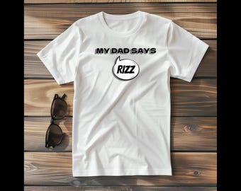 Camiseta divertida "Mi papá dice Rizz", camiseta con jerga de la generación Z