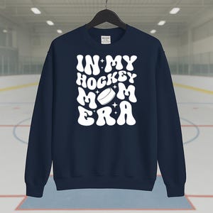 In My Hockey Mom Era Sweatshirt | Cozy Hockey Mom Pullover | Perfect Gift for Hockey Moms