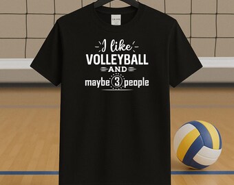 T-shirt de volley-ball drôle | J'aime le volleyball et peut-être 3 personnes
