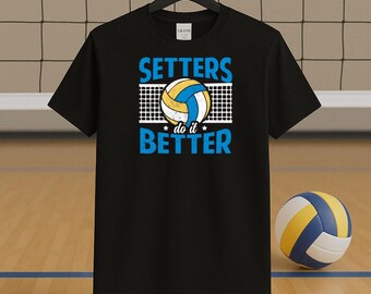 T-shirt de volley-ball Setters Do It Better, t-shirt de volley-ball amusant