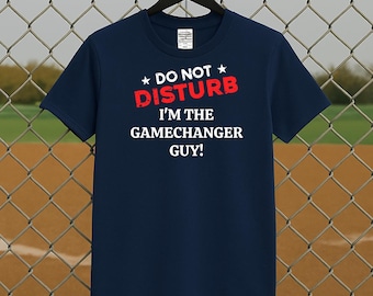 -shirt Ne pas déranger GameChanger Guy | T-shirt drôle de marqueur de baseball
