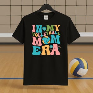 In My Volleyball Mom Era Shirt, Team Volleyball Shirt, Volleyball Shirt, Volleyball Mom Game Day Tee, Sports Mom Shirt, Volleyball Gift Idea