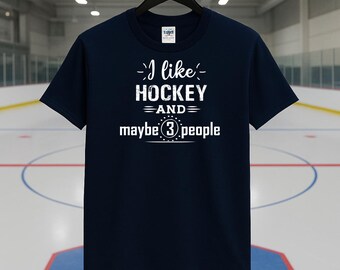 T-shirt de hockey drôle | J'aime le hockey et peut-être 3 personnes