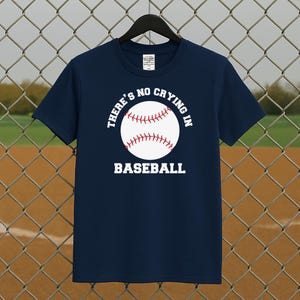 There&#39;s No Crying in Baseball T-Shirt | Funny Baseball Tee | Sports Fan Gift I Funny Baseball Quote Shirt I Baseball Lover Gift Idea