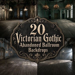 May include: A collection of 20 Victorian Gothic Abandoned Ballroom Backdrops featuring dark, weathered wooden floors, ornate chandeliers, and decaying architectural details in a series of atmospheric, dimly lit interior scenes.