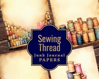 May include: Four digital papers featuring vintage spools of colorful thread on a wooden shelf. The papers are designed for junk journaling and feature a distressed, aged look. The text "Sewing Thread Junk Journal PAPERS" is displayed in a blue banner.