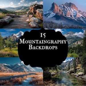 May include: A collection of 15 mountain backdrops featuring scenic landscapes. The images showcase various mountain ranges, valleys, and bodies of water. The text "15 MOUNTAINGRAPHY BACKDROPS" is displayed in a black oval shape.