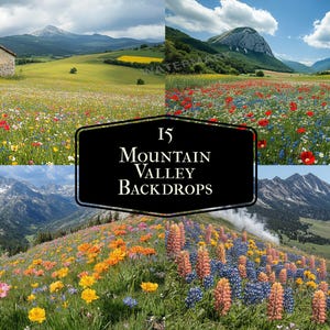 May include: A collection of 15 mountain valley backdrops featuring vibrant wildflowers in a variety of colors, including red, yellow, blue, and purple. The backdrops showcase lush green meadows, snow-capped mountains, and clear blue skies.