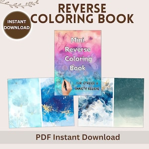 May include: A digital download of a mini reverse coloring book with a watercolor background. The cover features butterflies and flowers in shades of pink, blue, and purple. The title "Mini Reverse Coloring Book" is written in white text. The text "FOR STRESS & ANXIETY RELIEVE" is written in white text on a blue background.