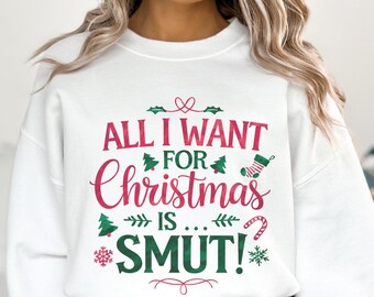 Funny Smut Christmas Sweatshirt, Adult Humor Holiday Pullover