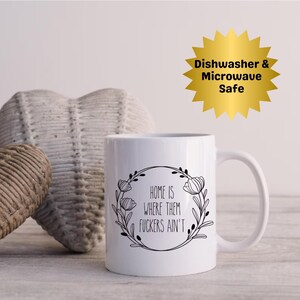Taza "Home is Where Them Fuckers Ain's" (El hogar es donde no están esos cabrones), apta para lavavajillas, para cumpleaños de compañeros de trabajo, regalo para amantes del café y el té, para el nido vacío