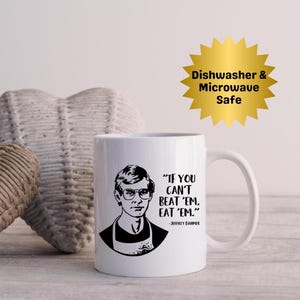 If You Can't Beat Em, Eat Em-mok, Potje Vaatwasmachinebestendig, Verjaardag collega, Cadeau koffie- en theeliefhebber, Mok seriemoordenaar, Jeffrey Dahmer