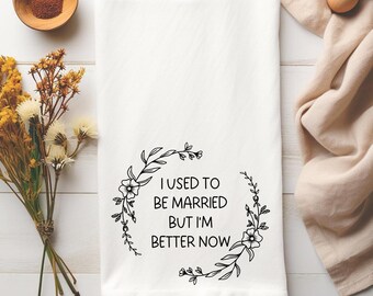 I Used To Be Married Hand Towel I Am Better Now Divorce Breakup Gift