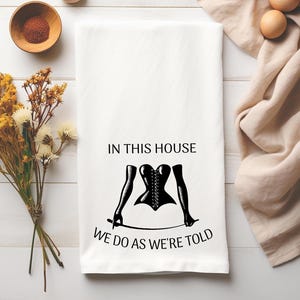 In This House We Do As Your Told Flour Sack Kitchen Towel, Fun Housewarming Gift, Vulgar Waffle Weave Tea Towel, Funny Birthday Gift for Her