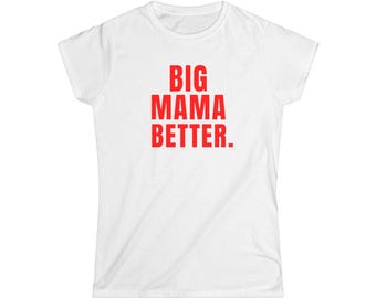 Big Mama Softstyle Tee