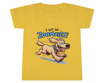 I Got Da Zoomsies Toddler T-shirt