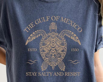 Comfort Colors® Gulf of Mexico Stay Salty and Resist Shirt, Gulf Coast Tshirt, Anti Trump Shirt, Mexico Beach Shirt, Mexico Resist Shirt